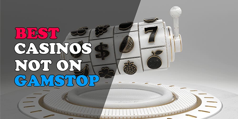 Exploring Casinos Not Registered on Gamstop 1041742690