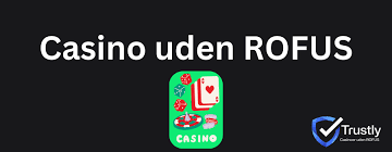 Dansk Casinoer Uden ROFUS Alt Du Behøver At Vide